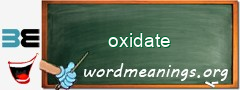 WordMeaning blackboard for oxidate